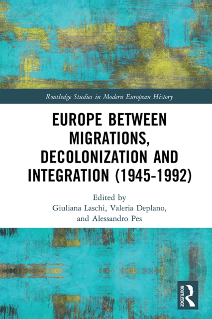 Europe between Migrations, Decolonization and Integration (1945–1992)