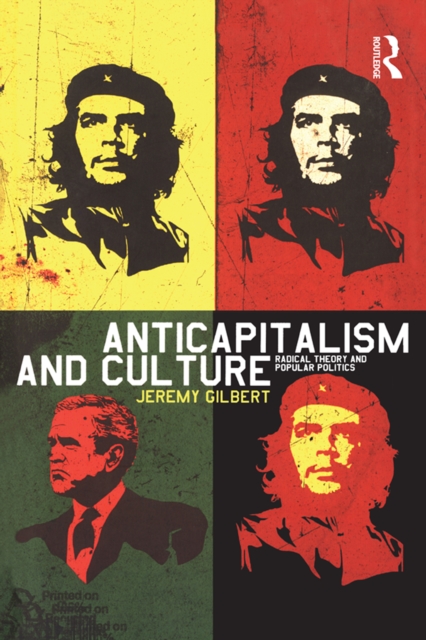 Anticapitalism and culture: radical theory and popular politics
