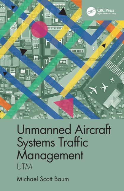 Unmanned aircraft systems traffic management : UTM