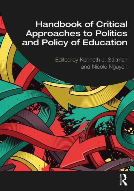 Handbook of critical approaches to politics and policy of education