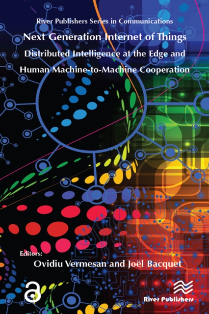 Next Generation Internet of Things – Distributed Intelligence at the Edge and Human-Machine Interactions