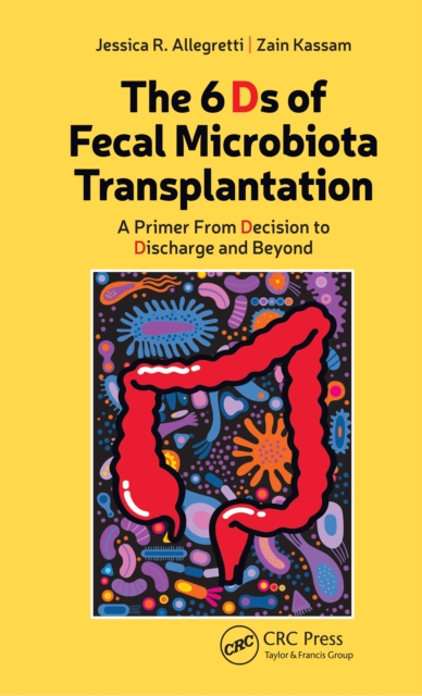 The 6 Ds of Fecal Microbiota Transplantation