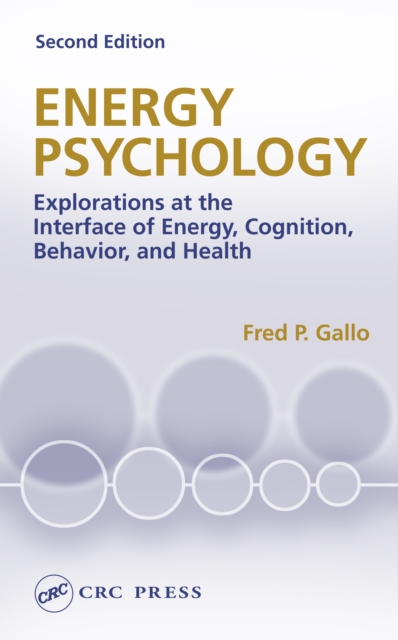 Energy psychology : explorations at the interface of energy, cognition, behavior, and health