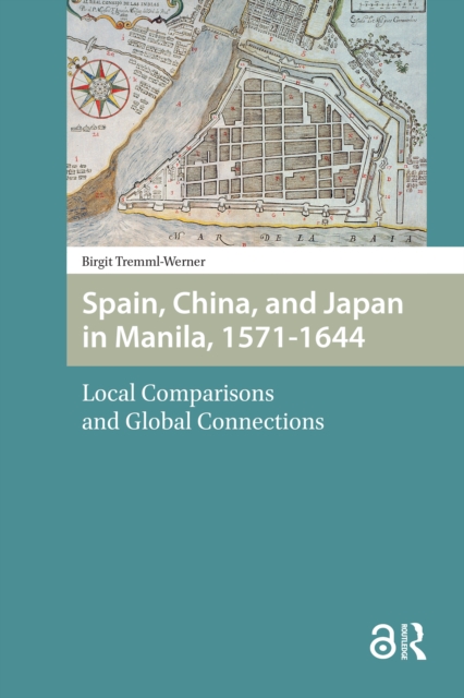 Spain, China, and Japan in Manila, 1571-1644