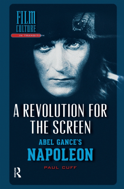 A revolution for the screen: Abel Gance's Napoleon