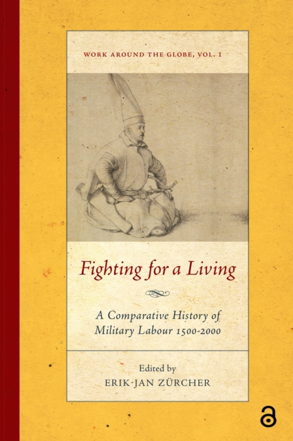 Fighting for a Living: A Comparative History of Military Labour 1500-2000