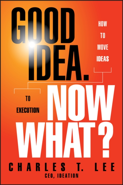 Good idea, now what?