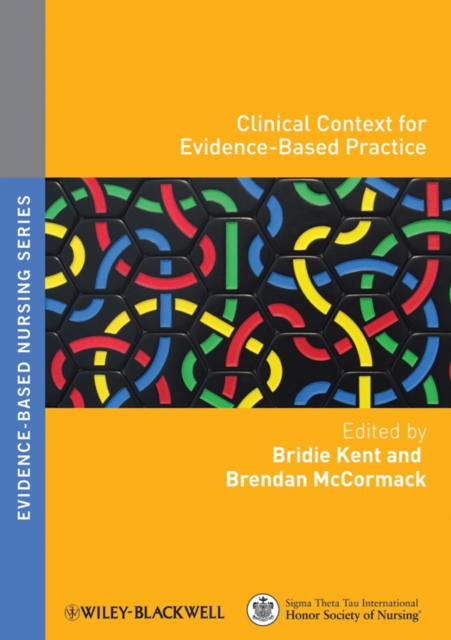 Clinical context for evidence-based nursing practice (Evidence-based nursing series)
