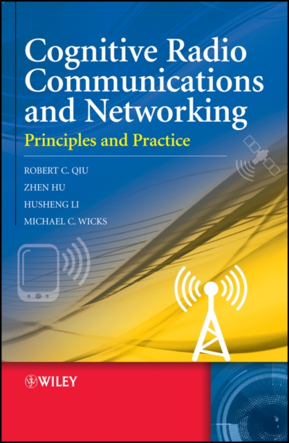 Cognitive radio communications and networking: principles and practice