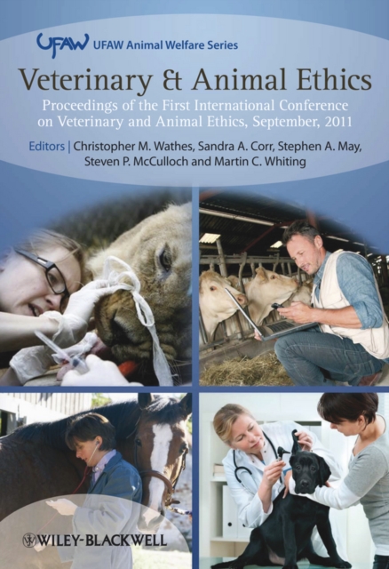 Veterinary and animal ethics : proceedings of the First International Conference on Veterinary and Animal Ethics, September 2011