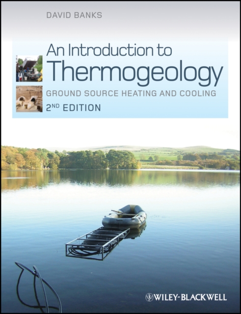 An introduction to thermogeology : ground source heating and cooling