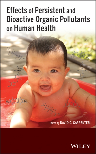 Effects of persistent and bioactive organic pollutants on human health