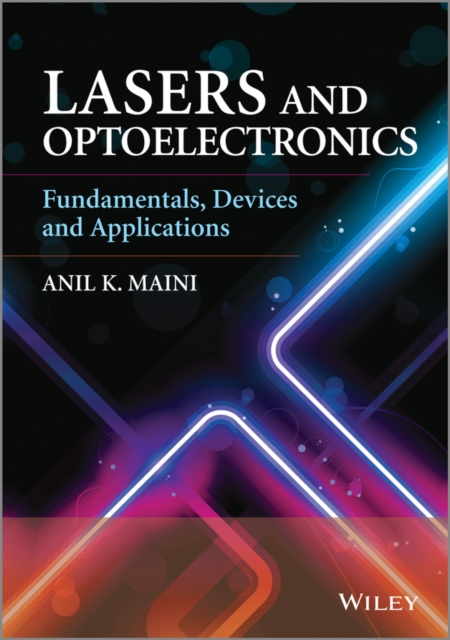 Lasers and optoelectronics : fundamentals, devices and applications