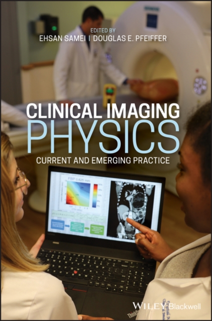 Clinical imaging physics : current and emerging practice