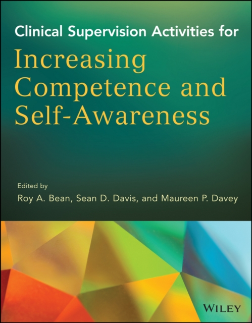 Clinical supervision : cultivating self-awareness and competence