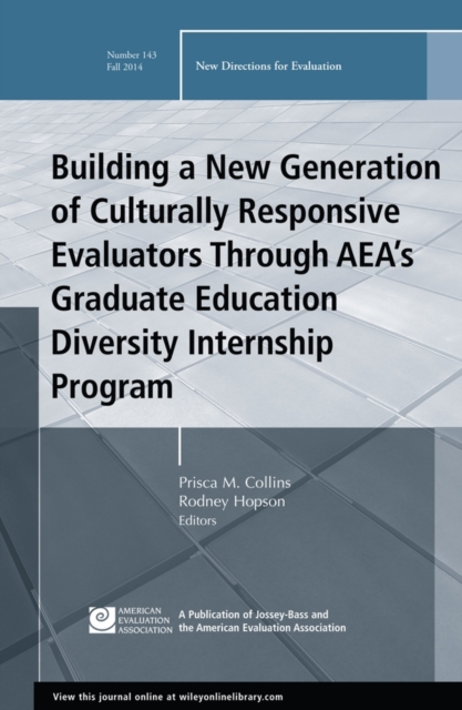 Building a new generation of culturally responsive evaluators through AEA's Graduate Education Diversity Internship program