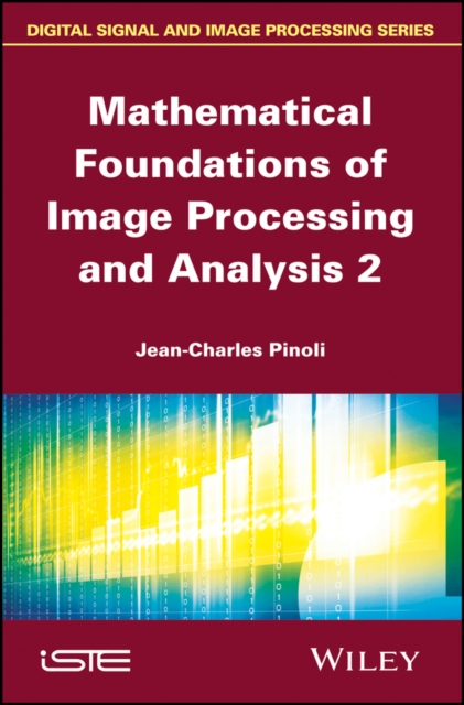 Mathematical foundations of image processing and analysis, volume 2