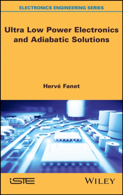 Ultra low power electronics and adiabatic solutions