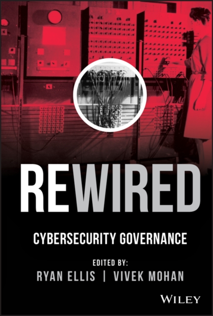 Rewired : cybersecurity governance