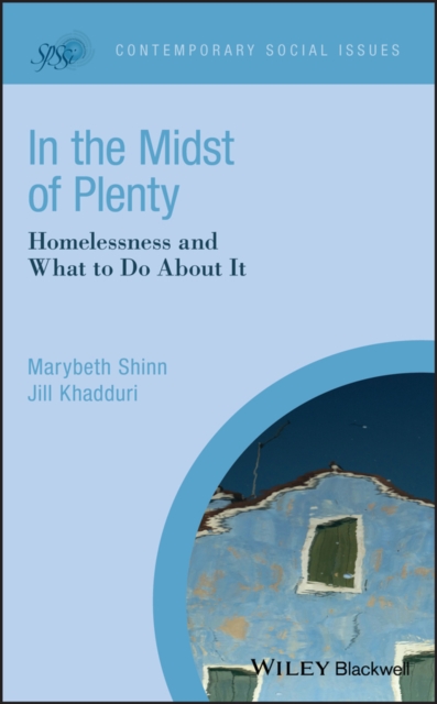 In the midst of plenty : homelessness and what to do about it