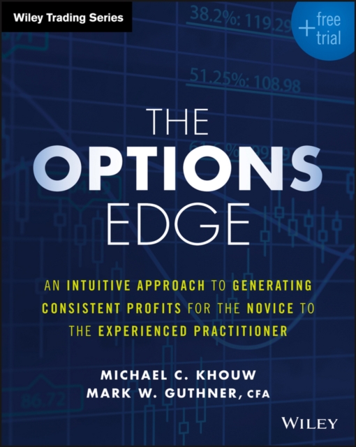 Options play: an intuitive approach to generating consistent profits for the novice to the experienced practitioner