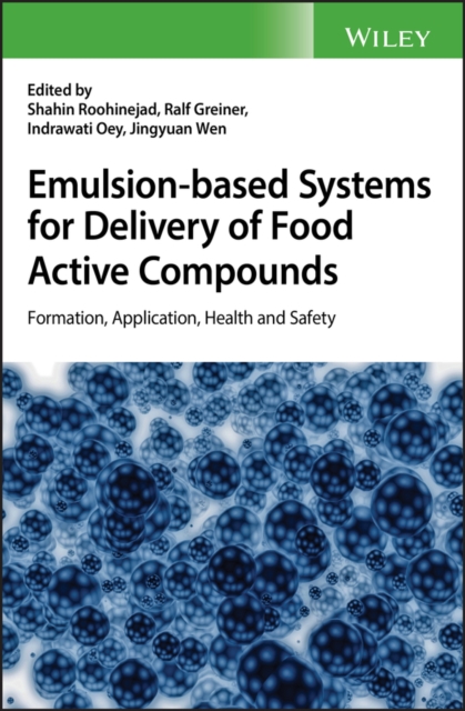 Emulsion-based systems for delivery of food active compounds : formation, application, health and safety
