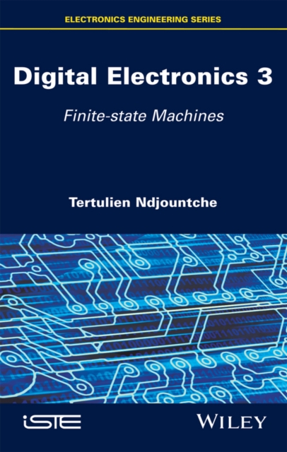 Digital Electronics, Volume 3: Finite-state Machines