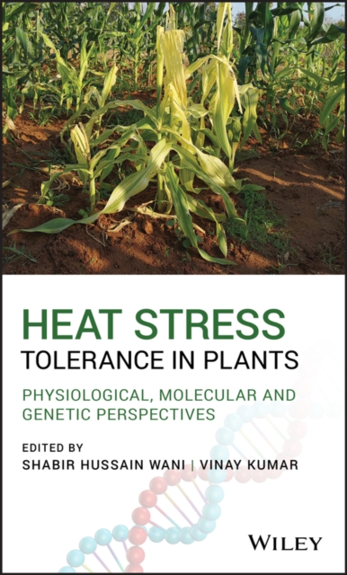 Heat stress tolerance in plants : physiological, molecular and genetic perspectives