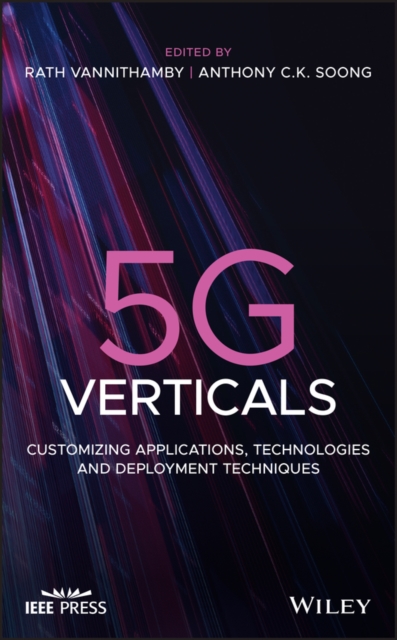 5G Verticals: Applications, Technologies and Deployment Techniques in Customizing 5G for Specific Industries