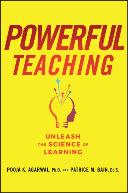 Powerful teaching : unleash the science of learning
