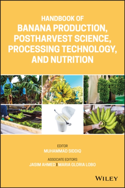 Banana Handbook: Production, Postharvest Science, Processing Technology, and Nutrition