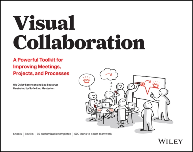 Visual collaboration : a powerful toolkit for improving meetings, projects, and processes