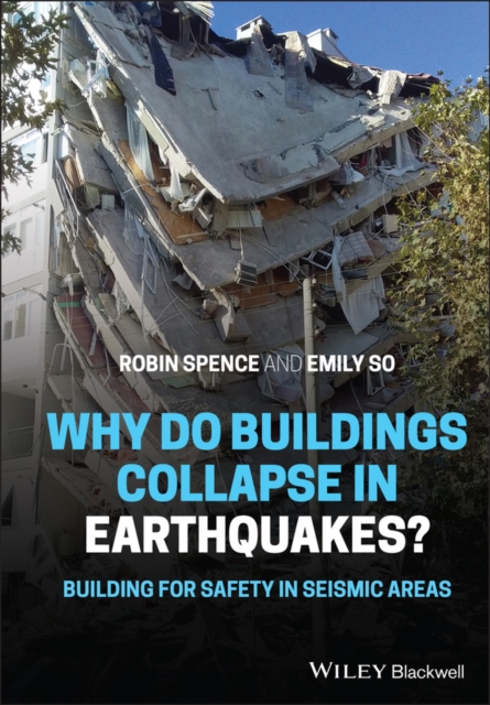 Why do buildings collapse in earthquakes? : building for safety in seismic areas
