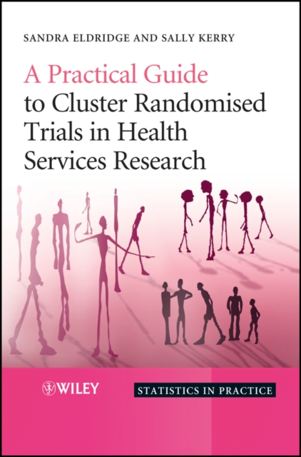 A Practical Guide to Cluster Randomised Trials in Health Services Research