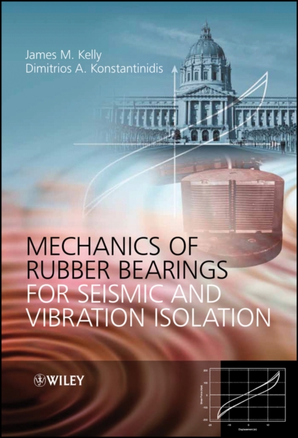 Mechanics of rubber bearings for seismic and vibration isolation