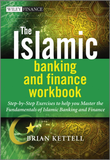 The Islamic banking and finance workbook : step-by-step exercises to help you master the fundamentals of Islamic banking and finance