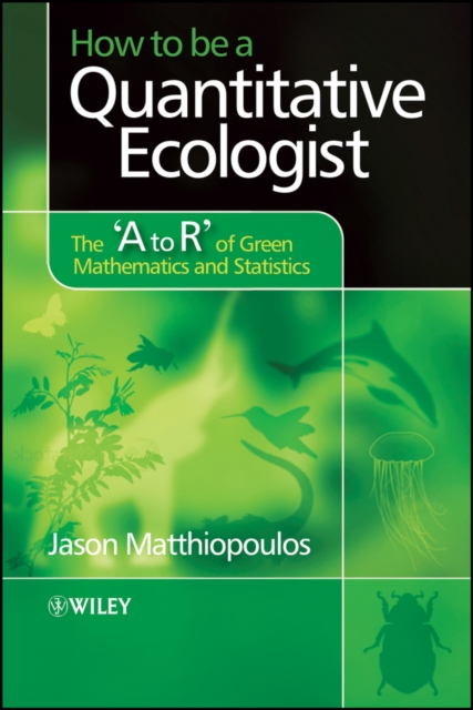 How to be a quantitative ecologist: the 'A to R' of mathematics and statistics