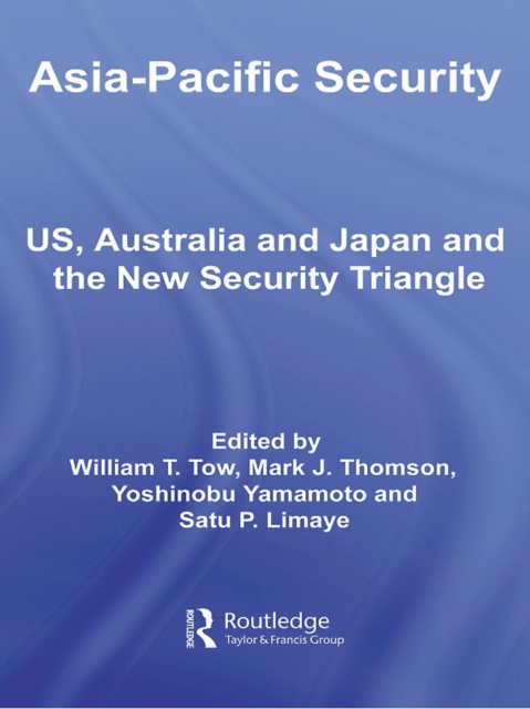 Asia-Pacific security : US, Australia and Japan and the new security triangle