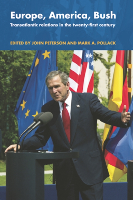 Europe, America and Bush: transatlantic relations after 2000