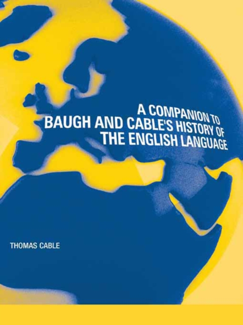 A Companion to Baugh and Cable's History of the English Language
