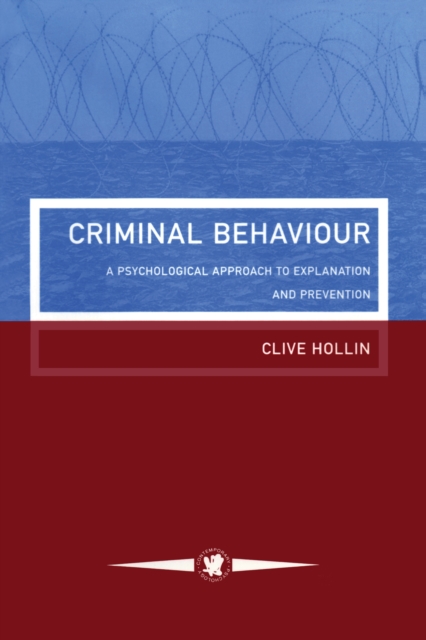 Criminal Behaviour: A Psychological Approach to Explanation and Prevention