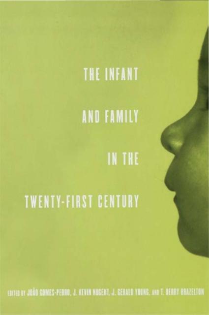 The Infant and Family in the Twenty-First Century