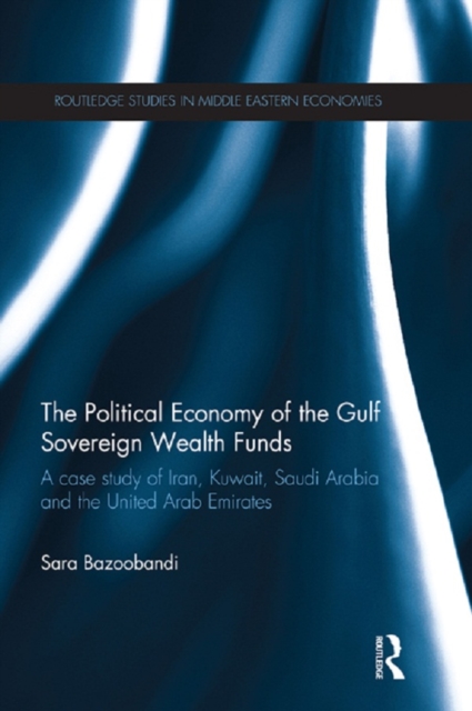 The Political Economy of the Gulf Sovereign Wealth Funds
