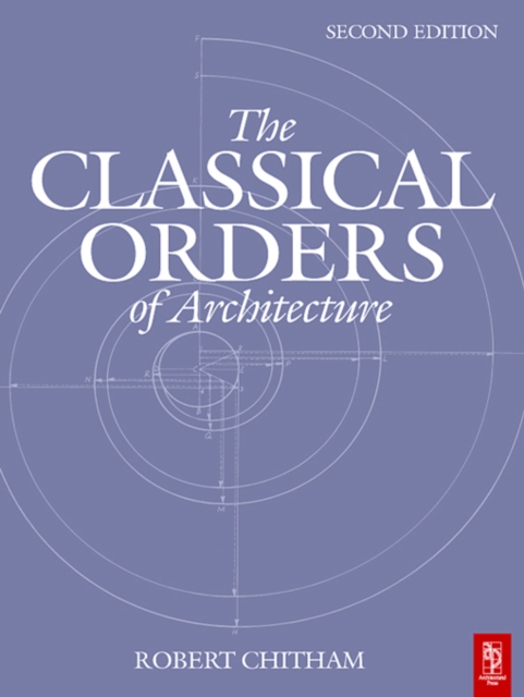 The Classical Orders Of Architecture
