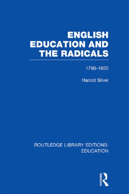 English Education and the Radicals 1780-1850