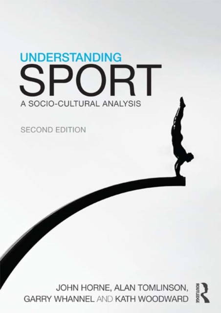 Understanding Sport: An Introduction to the Sociological and Cultural Analysis of Sport
