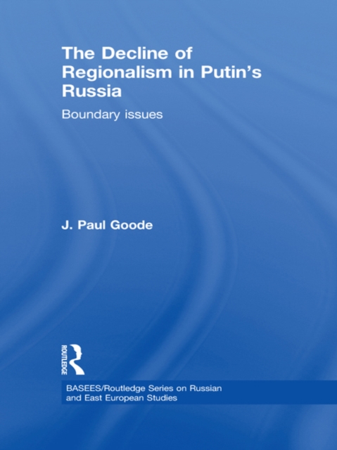 The Decline of Regionalism in Putin's Russia