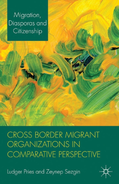 Cross border migrant organizations in comparative perspective