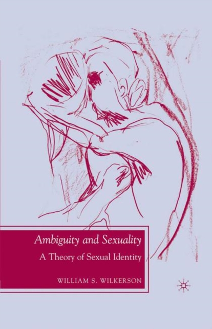 Ambiguity and sexuality : a theory of sexual identity