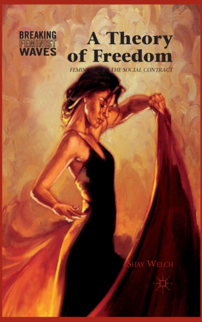 A theory of freedom : feminism and the social contract